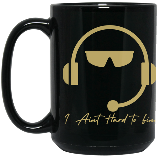 BM15OZ 15 oz. Black/Gold I Aint Hard To Find Coffee Mug