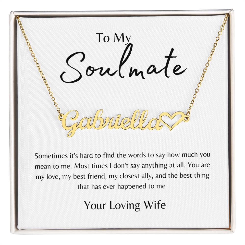 To My Soulmate from Wife White/Gold Name Necklace
