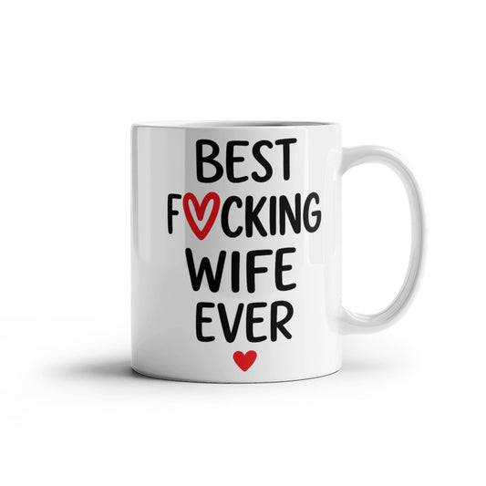 Best F*cking Wife Ever Mug – Cute Spicy Gift for Wife – Funny Romantic Coffee Cup – Valentine's Day Gift for Her