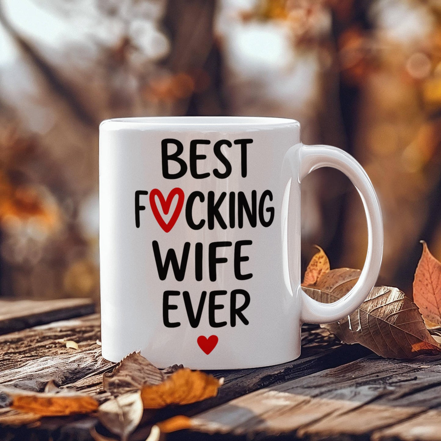 Best F*cking Wife Ever Mug – Cute Spicy Gift for Wife – Funny Romantic Coffee Cup – Valentine's Day Gift for Her